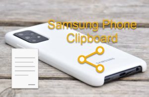 Where Is The Clipboard On My Samsung Phone (How To Use It)? - Sysprobs